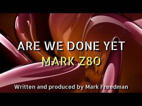 Are We Done Yet? (Mark Z80)