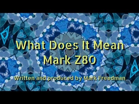What Does It Mean? (Mark Z80)