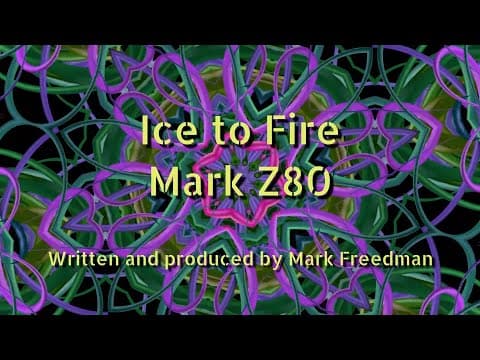 Ice to Fire (Mark Z80)