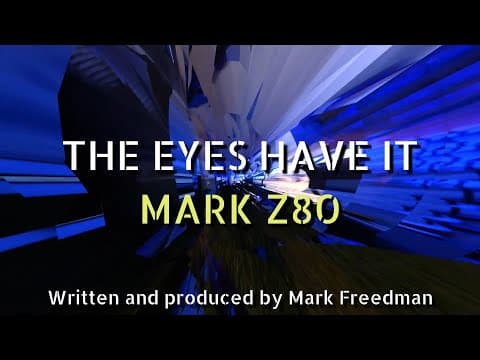 The Eyes Have It (Mark Z80)
